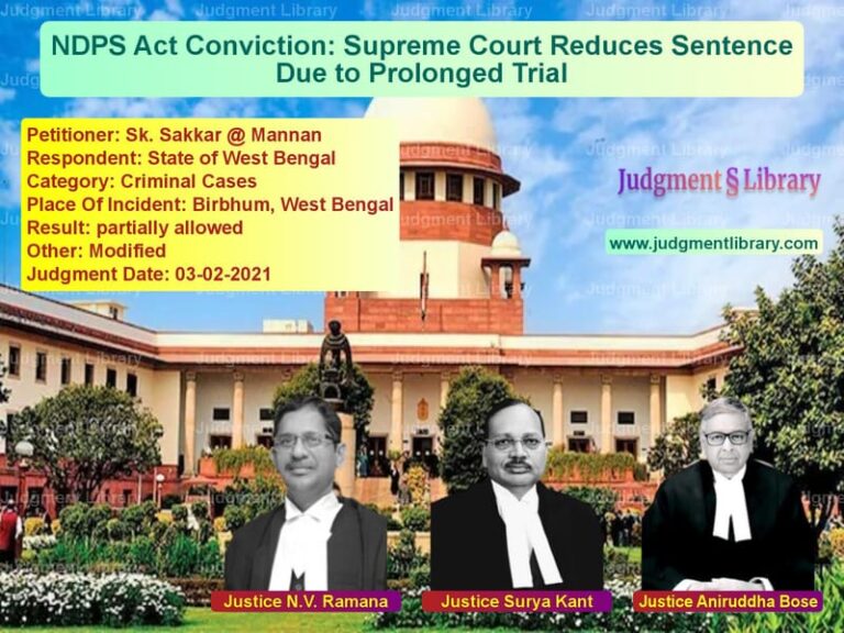 NDPS Act Conviction: Supreme Court Reduces Sentence Due to Prolonged Trial image for SC Judgment dated 03-02-2021 in the case of Sk. Sakkar @ Mannan vs State of West Bengal