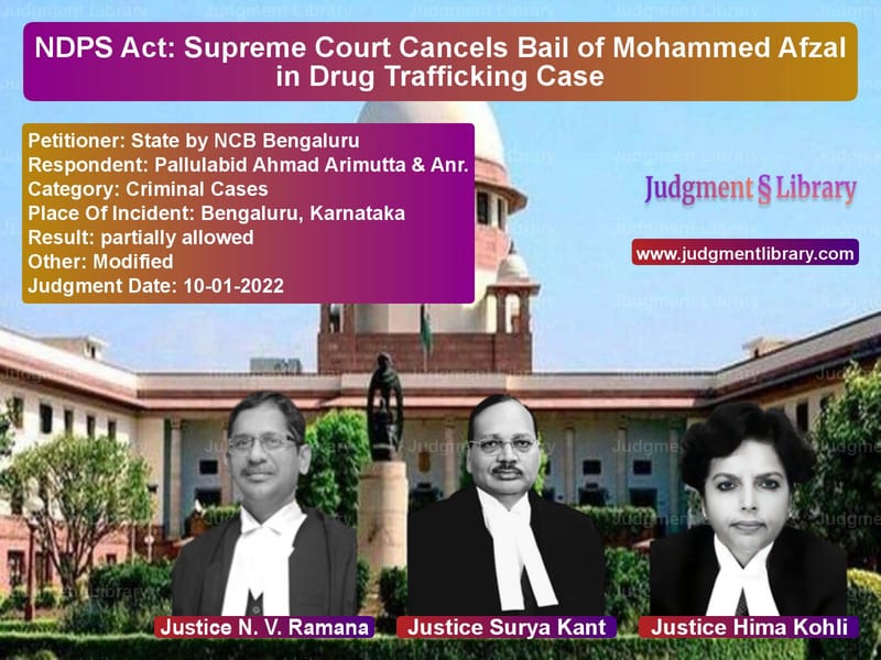 NDPS Act: Supreme Court Cancels Bail of Mohammed Afzal in Drug Trafficking Case image for SC Judgment dated 10-01-2022 in the case of State by NCB Bengaluru vs Pallulabid Ahmad Arimutta & An