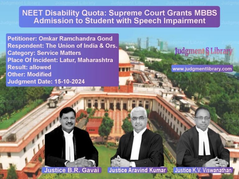 NEET Disability Quota: Supreme Court Grants MBBS Admission to Student with Speech Impairment image for SC Judgment dated 15-10-2024 in the case of Omkar Ramchandra Gond vs The Union of India & Ors.