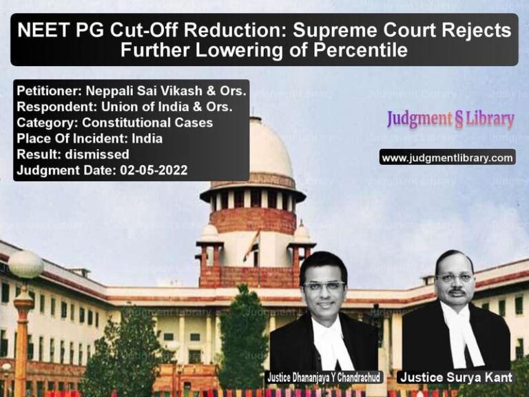 NEET PG Cut-Off Reduction: Supreme Court Rejects Further Lowering of Percentile image for SC Judgment dated 02-05-2022 in the case of Neppali Sai Vikash & Ors. vs Union of India & Ors.