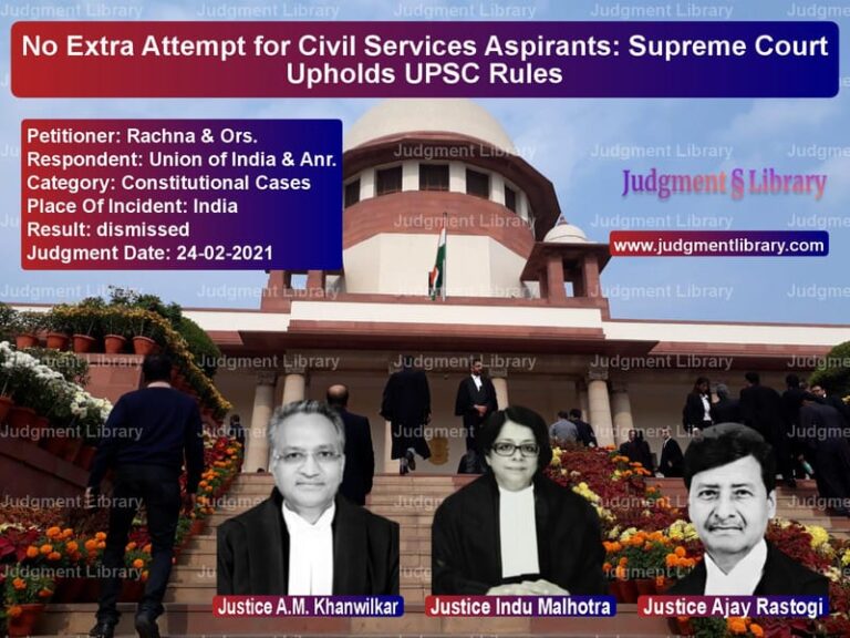 No Extra Attempt for Civil Services Aspirants: Supreme Court Upholds UPSC Rules image for SC Judgment dated 24-02-2021 in the case of Rachna & Ors. vs Union of India & Anr.