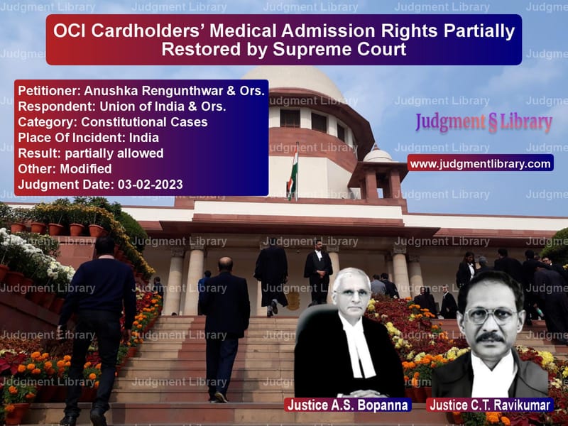 OCI Cardholders’ Medical Admission Rights Partially Restored by Supreme Court image for SC Judgment dated 03-02-2023 in the case of Anushka Rengunthwar & Ors. vs Union of India & Ors.