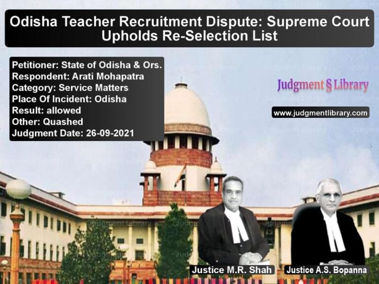 Odisha Teacher Recruitment Dispute: Supreme Court Upholds Re-Selection List image for SC Judgment dated 26-09-2021 in the case of State of Odisha & Ors. vs Arati Mohapatra