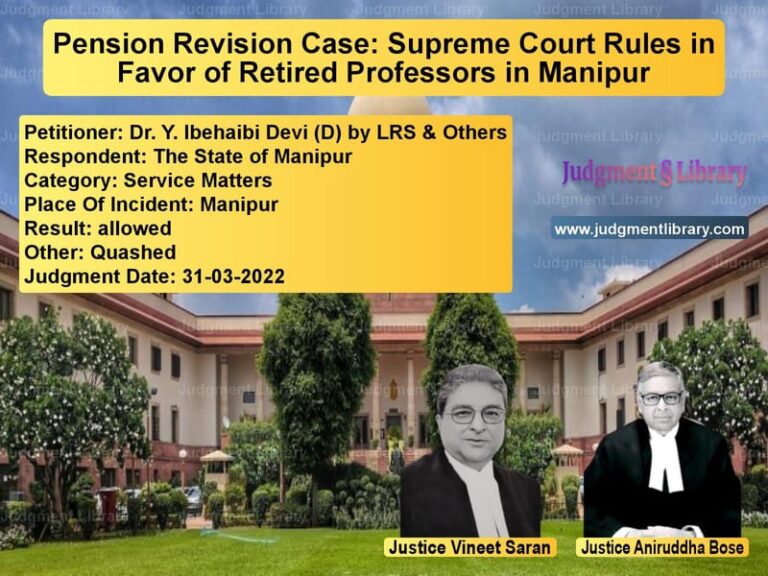 Pension Revision Case: Supreme Court Rules in Favor of Retired Professors in Manipur image for SC Judgment dated 31-03-2022 in the case of Dr. Y. Ibehaibi Devi (D) by LR vs The State of Manipur