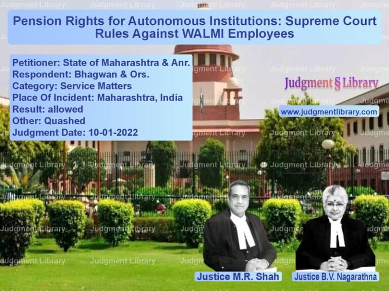 Pension Rights for Autonomous Institutions: Supreme Court Rules Against WALMI Employees image for SC Judgment dated 10-01-2022 in the case of State of Maharashtra & Anr. vs Bhagwan & Ors.