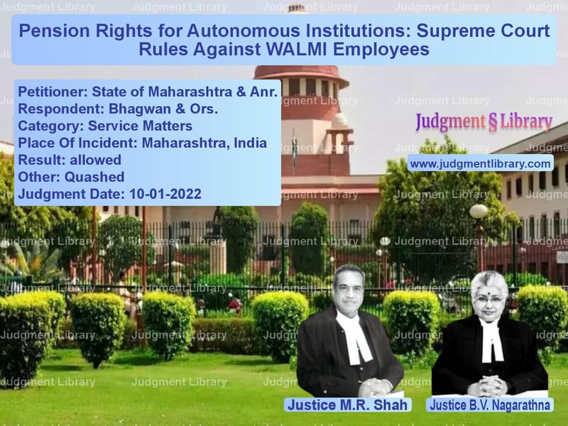 Pension Rights for Autonomous Institutions: Supreme Court Rules Against WALMI Employees image for SC Judgment dated 10-01-2022 in the case of State of Maharashtra & Anr. vs Bhagwan & Ors.