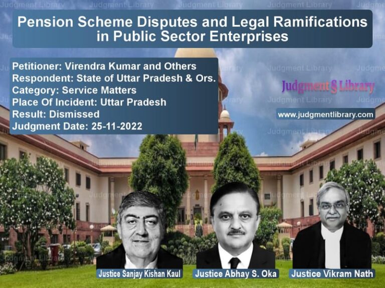 Pension Scheme Disputes and Legal Ramifications in Public Sector Enterprises image for SC Judgment dated 25-11-2022 in the case of Virendra Kumar and Others vs State of Uttar Pradesh & Ors.
