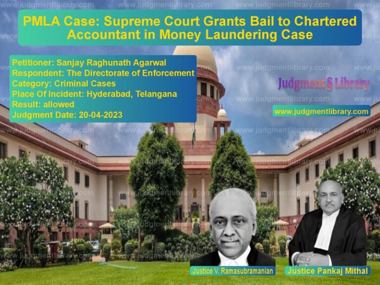 PMLA Case: Supreme Court Grants Bail to Chartered Accountant in Money Laundering Case image for SC Judgment dated 20-04-2023 in the case of Sanjay Raghunath Agarwal vs The Directorate of Enforcement