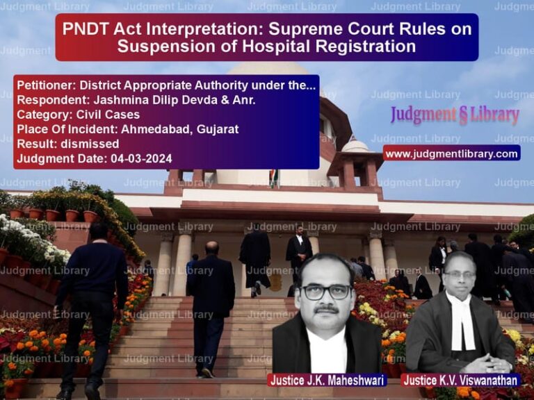 PNDT Act Interpretation: Supreme Court Rules on Suspension of Hospital Registration image for SC Judgment dated 04-03-2024 in the case of District Appropriate Authority vs Jashmina Dilip Devda & Anr.