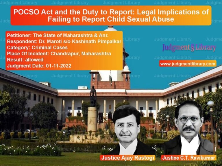 POCSO Act and the Duty to Report: Legal Implications of Failing to Report Child Sexual Abuse image for SC Judgment dated 01-11-2022 in the case of The State of Maharashtra & Anr vs Dr. Maroti s/o Kashinath Pimpa