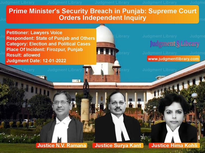 Prime Minister's Security Breach in Punjab: Supreme Court Orders Independent Inquiry image for SC Judgment dated 12-01-2022 in the case of Lawyers Voice vs State of Punjab and Others