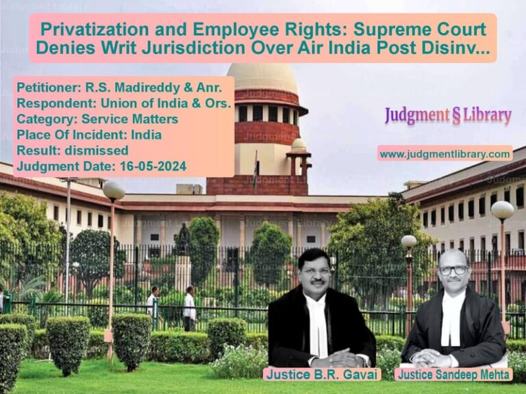 Privatization and Employee Rights: Supreme Court Denies Writ Jurisdiction Over Air India Post Disinvestment image for SC Judgment dated 16-05-2024 in the case of R.S. Madireddy & Anr. vs Union of India & Ors.