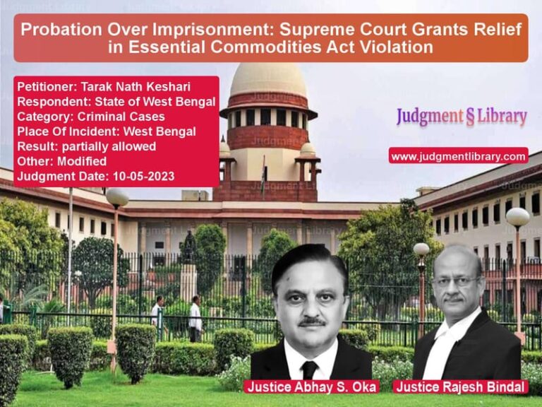 Probation Over Imprisonment: Supreme Court Grants Relief in Essential Commodities Act Violation image for SC Judgment dated 10-05-2023 in the case of Tarak Nath Keshari vs State of West Bengal