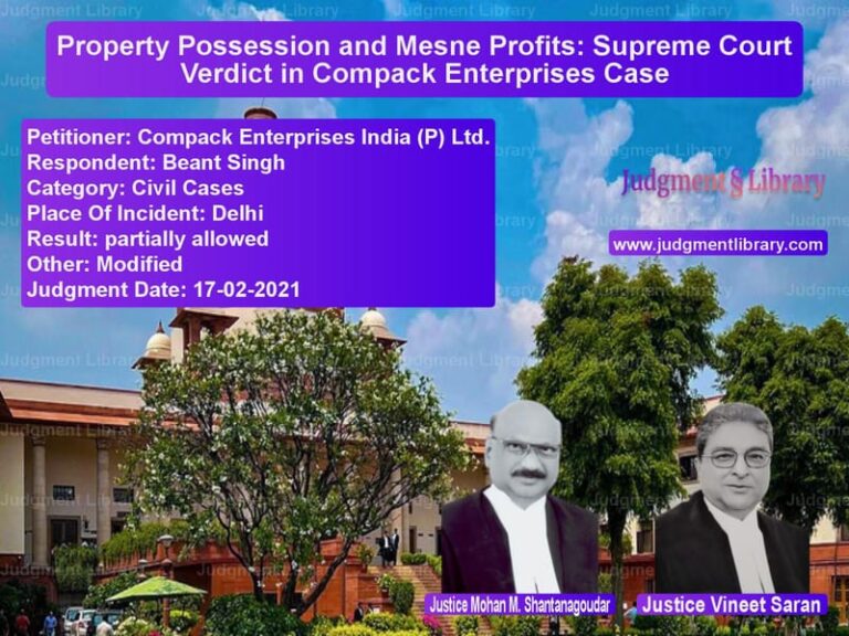 Property Possession and Mesne Profits: Supreme Court Verdict in Compack Enterprises Case image for SC Judgment dated 17-02-2021 in the case of Compack Enterprises India (P) vs Beant Singh