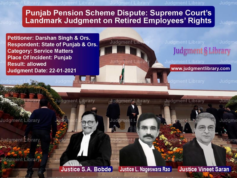Punjab Pension Scheme Dispute: Supreme Court’s Landmark Judgment on Retired Employees’ Rights image for SC Judgment dated 22-01-2021 in the case of Darshan Singh & Ors. vs State of Punjab & Ors.