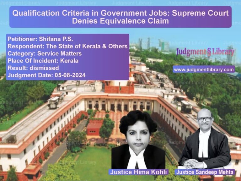 Qualification Criteria in Government Jobs: Supreme Court Denies Equivalence Claim image for SC Judgment dated 05-08-2024 in the case of Shifana P.S. vs The State of Kerala & Others