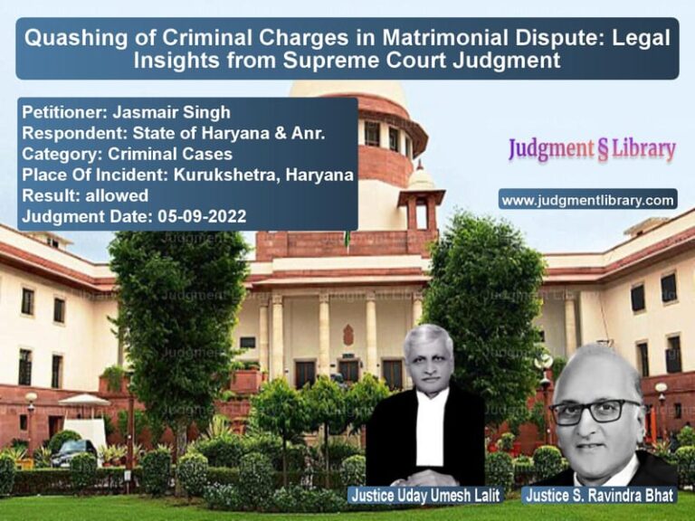 Quashing of Criminal Charges in Matrimonial Dispute: Legal Insights from Supreme Court Judgment image for SC Judgment dated 05-09-2022 in the case of Jasmair Singh vs State of Haryana & Anr.