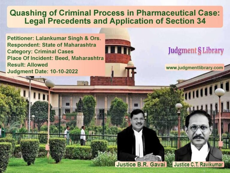 Quashing of Criminal Process in Pharmaceutical Case: Legal Precedents and Application of Section 34 image for SC Judgment dated 10-10-2022 in the case of Lalankumar Singh & Ors. vs State of Maharashtra