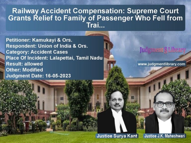 Railway Accident Compensation: Supreme Court Grants Relief to Family of Passenger Who Fell from Train image for SC Judgment dated 16-05-2023 in the case of Kamukayi & Ors. vs Union of India & Ors.