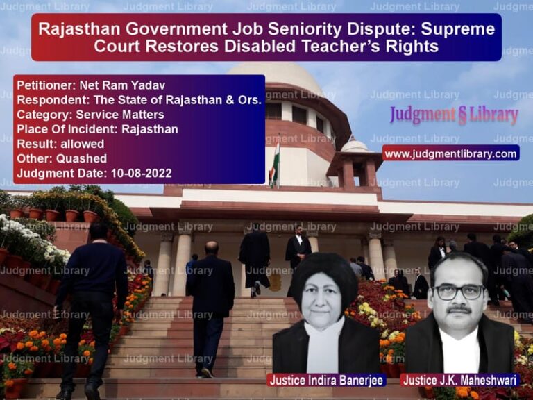 Rajasthan Government Job Seniority Dispute: Supreme Court Restores Disabled Teacher’s Rights image for SC Judgment dated 10-08-2022 in the case of Net Ram Yadav vs The State of Rajasthan & Ors.