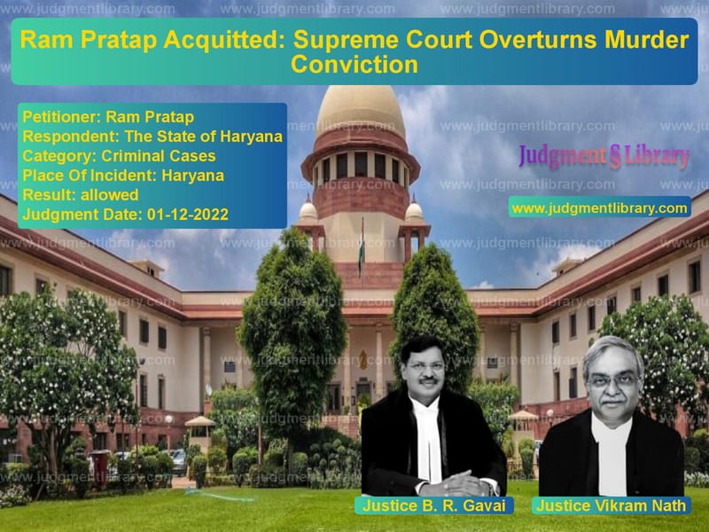 Ram Pratap Acquitted: Supreme Court Overturns Murder Conviction image for SC Judgment dated 01-12-2022 in the case of Ram Pratap vs The State of Haryana