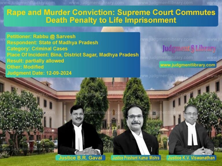 Rape and Murder Conviction: Supreme Court Commutes Death Penalty to Life Imprisonment image for SC Judgment dated 12-09-2024 in the case of Rabbu @ Sarvesh vs State of Madhya Pradesh