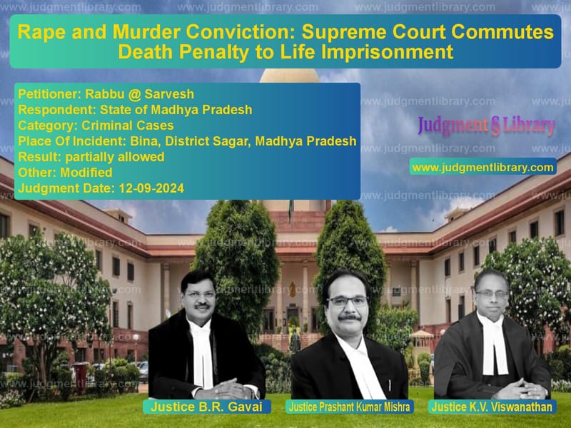 Rape and Murder Conviction: Supreme Court Commutes Death Penalty to Life Imprisonment image for SC Judgment dated 12-09-2024 in the case of Rabbu @ Sarvesh vs State of Madhya Pradesh