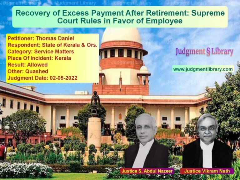 Recovery of Excess Payment After Retirement: Supreme Court Rules in Favor of Employee image for SC Judgment dated 02-05-2022 in the case of Thomas Daniel vs State of Kerala & Ors.