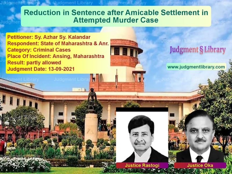 Reduction in Sentence after Amicable Settlement in Attempted Murder Case image for SC Judgment dated 13-09-2021 in the case of Sy. Azhar Sy. Kalandar vs State of Maharashtra & Anr.