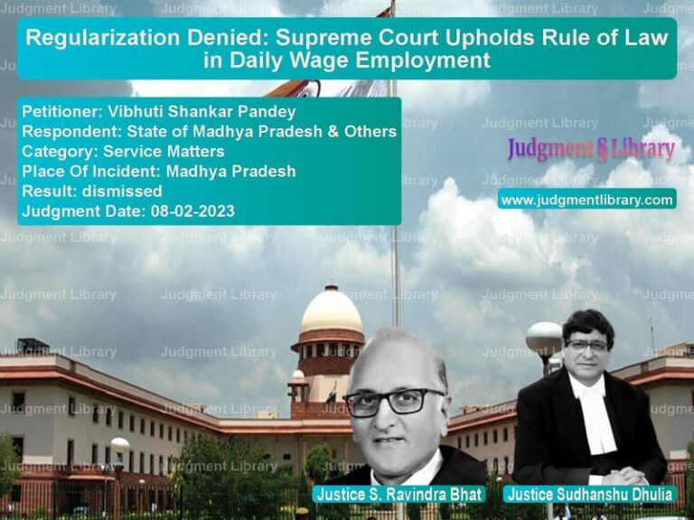 Regularization Denied: Supreme Court Upholds Rule of Law in Daily Wage Employment image for SC Judgment dated 08-02-2023 in the case of Vibhuti Shankar Pandey vs State of Madhya Pradesh & Othe