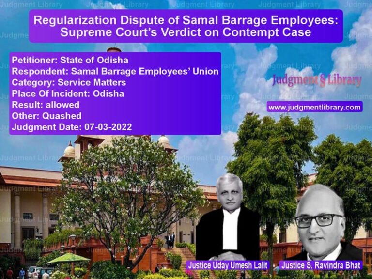 Regularization Dispute of Samal Barrage Employees: Supreme Court’s Verdict on Contempt Case image for SC Judgment dated 07-03-2022 in the case of State of Odisha vs Samal Barrage Employees’ Union