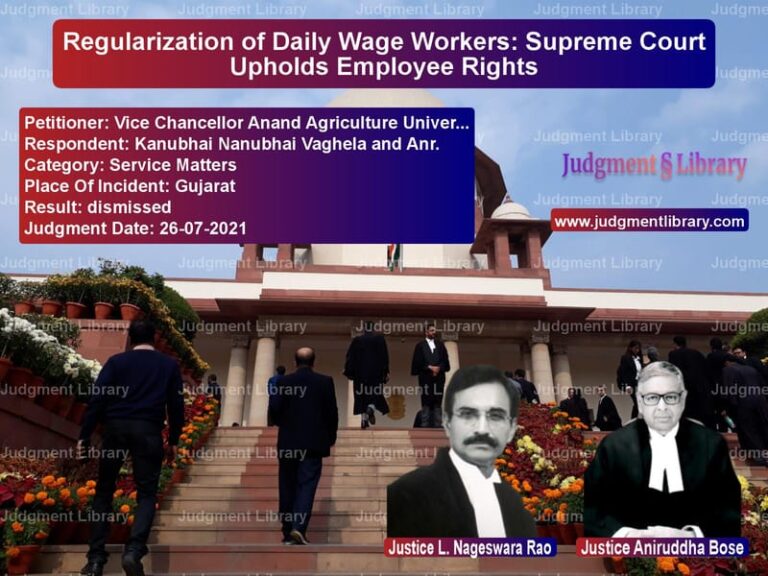 Regularization of Daily Wage Workers: Supreme Court Upholds Employee Rights image for SC Judgment dated 26-07-2021 in the case of Vice Chancellor Anand Agricult vs Kanubhai Nanubhai Vaghela and