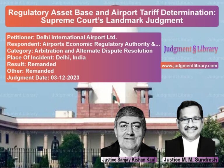 Regulatory Asset Base and Airport Tariff Determination: Supreme Court’s Landmark Judgment image for SC Judgment dated 03-12-2023 in the case of Delhi International Airport Lt vs Airports Economic Regulatory A
