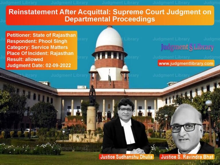 Reinstatement After Acquittal: Supreme Court Judgment on Departmental Proceedings image for SC Judgment dated 02-09-2022 in the case of State of Rajasthan vs Phool Singh
