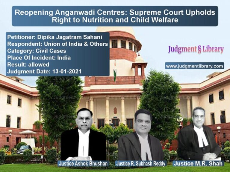 Reopening Anganwadi Centres: Supreme Court Upholds Right to Nutrition and Child Welfare image for SC Judgment dated 13-01-2021 in the case of Dipika Jagatram Sahani vs Union of India & Others