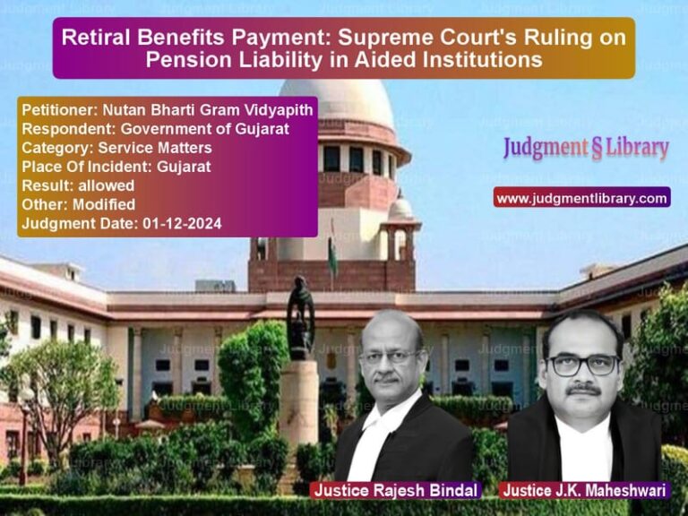 Retiral Benefits Payment: Supreme Court's Ruling on Pension Liability in Aided Institutions image for SC Judgment dated 01-12-2024 in the case of Nutan Bharti Gram Vidyapith vs Government of Gujarat