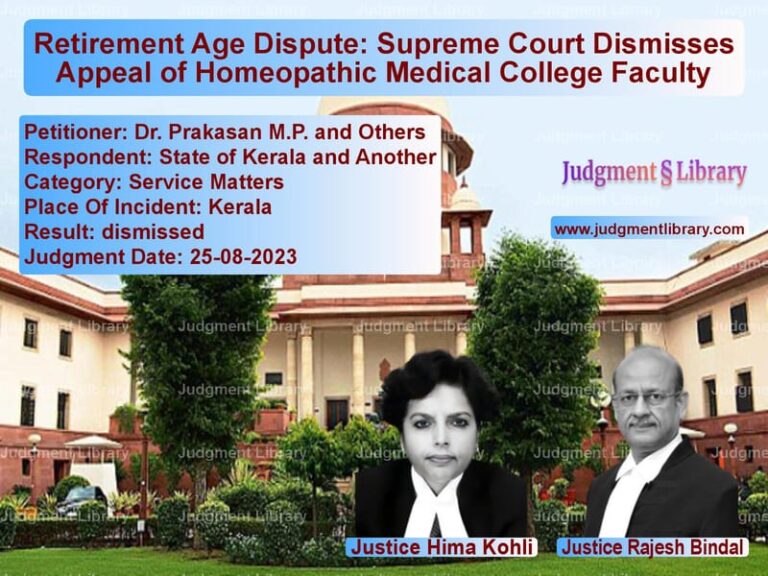 Retirement Age Dispute: Supreme Court Dismisses Appeal of Homeopathic Medical College Faculty image for SC Judgment dated 25-08-2023 in the case of Dr. Prakasan M.P. and Others vs State of Kerala and Another