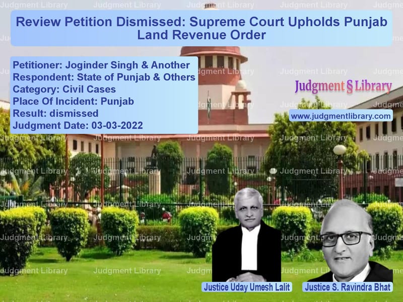 Review Petition Dismissed: Supreme Court Upholds Punjab Land Revenue Order image for SC Judgment dated 03-03-2022 in the case of Joginder Singh & Another vs State of Punjab & Others