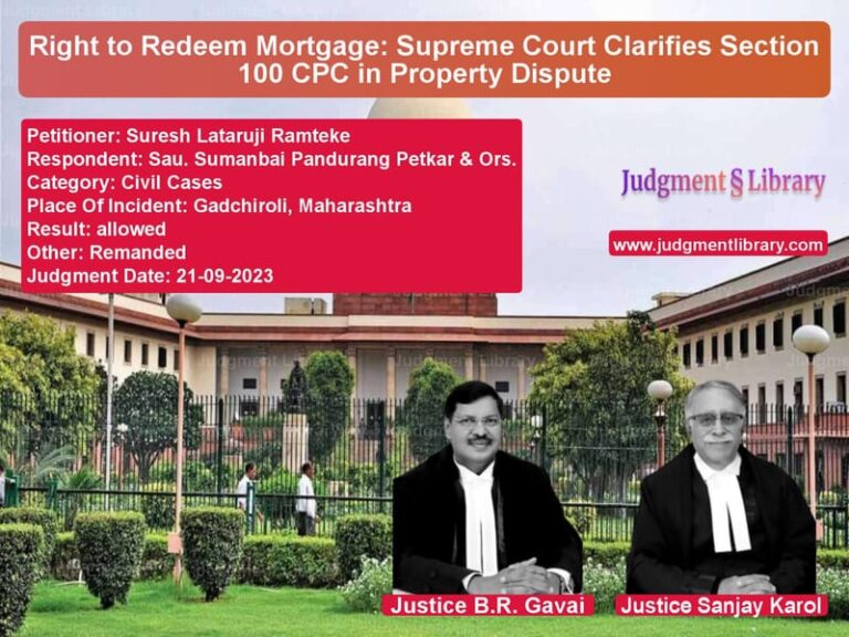 Right to Redeem Mortgage: Supreme Court Clarifies Section 100 CPC in Property Dispute image for SC Judgment dated 21-09-2023 in the case of Suresh Lataruji Ramteke vs Sau. Sumanbai Pandurang Petkar