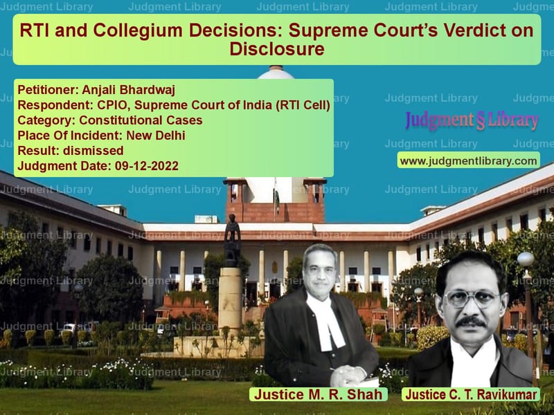 RTI and Collegium Decisions: Supreme Court’s Verdict on Disclosure image for SC Judgment dated 09-12-2022 in the case of Anjali Bhardwaj vs CPIO, Supreme Court of India (