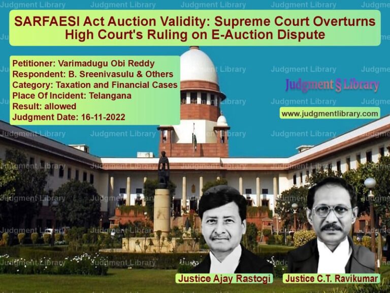 SARFAESI Act Auction Validity: Supreme Court Overturns High Court's Ruling on E-Auction Dispute image for SC Judgment dated 16-11-2022 in the case of Varimadugu Obi Reddy vs B. Sreenivasulu & Others