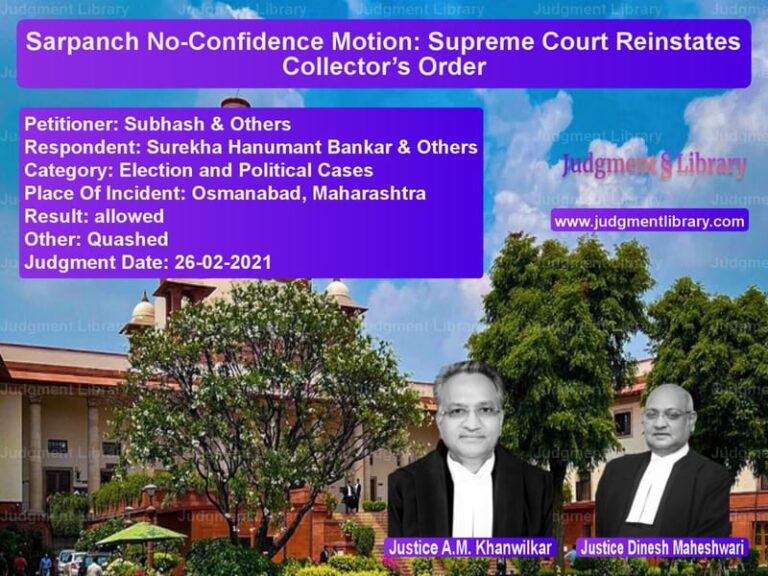 Sarpanch No-Confidence Motion: Supreme Court Reinstates Collector’s Order image for SC Judgment dated 26-02-2021 in the case of Subhash & Others vs Surekha Hanumant Bankar & Othe
