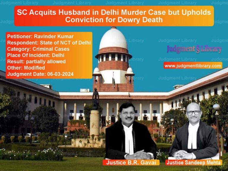 SC Acquits Husband in Delhi Murder Case but Upholds Conviction for Dowry Death image for SC Judgment dated 06-03-2024 in the case of Ravinder Kumar vs State of NCT of Delhi