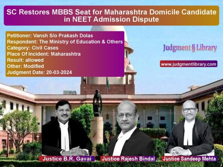 SC Restores MBBS Seat for Maharashtra Domicile Candidate in NEET Admission Dispute image for SC Judgment dated 20-03-2024 in the case of Vansh S/o Prakash Dolas vs The Ministry of Education & Ot
