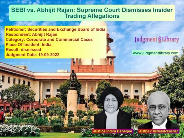 SEBI vs. Abhijit Rajan: Supreme Court Dismisses Insider Trading Allegations image for SC Judgment dated 19-09-2022 in the case of Securities and Exchange Board vs Abhijit Rajan