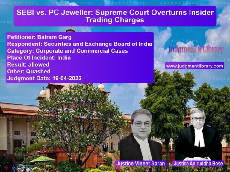 SEBI vs. PC Jeweller: Supreme Court Overturns Insider Trading Charges image for SC Judgment dated 19-04-2022 in the case of Balram Garg vs Securities and Exchange Board