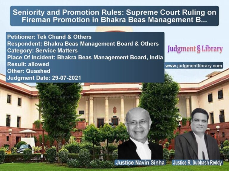 Seniority and Promotion Rules: Supreme Court Ruling on Fireman Promotion in Bhakra Beas Management Board image for SC Judgment dated 29-07-2021 in the case of Tek Chand & Others vs Bhakra Beas Management Board &