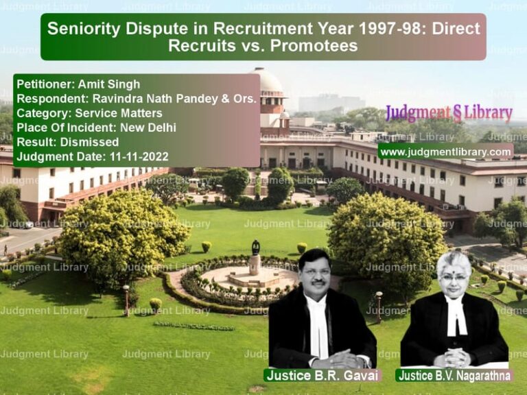 Seniority Dispute in Recruitment Year 1997-98: Direct Recruits vs. Promotees image for SC Judgment dated 11-11-2022 in the case of Amit Singh vs Ravindra Nath Pandey & Ors.
