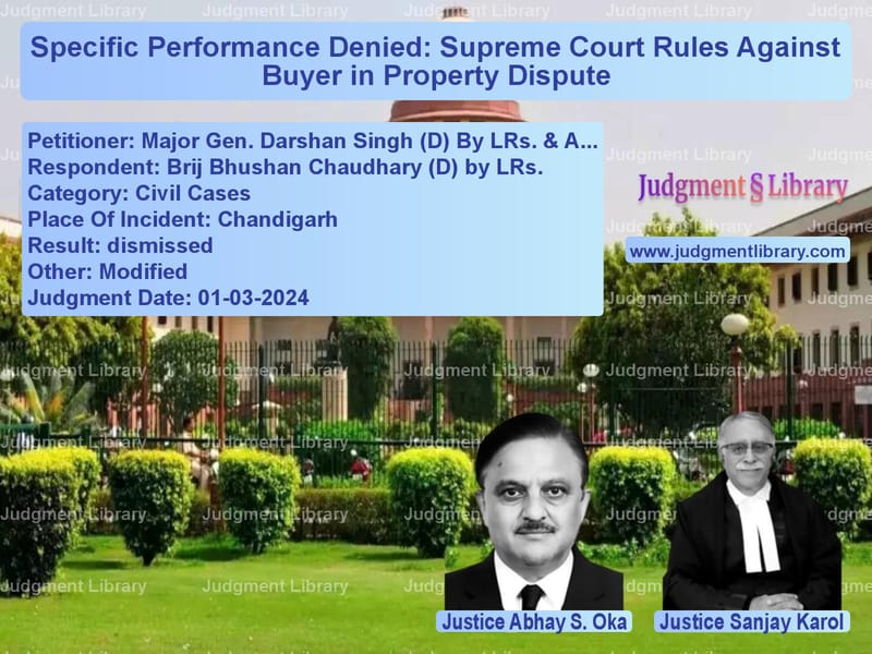 Specific Performance Denied: Supreme Court Rules Against Buyer in Property Dispute image for SC Judgment dated 01-03-2024 in the case of Major Gen. Darshan Singh (D) B vs Brij Bhushan Chaudhary (D) by