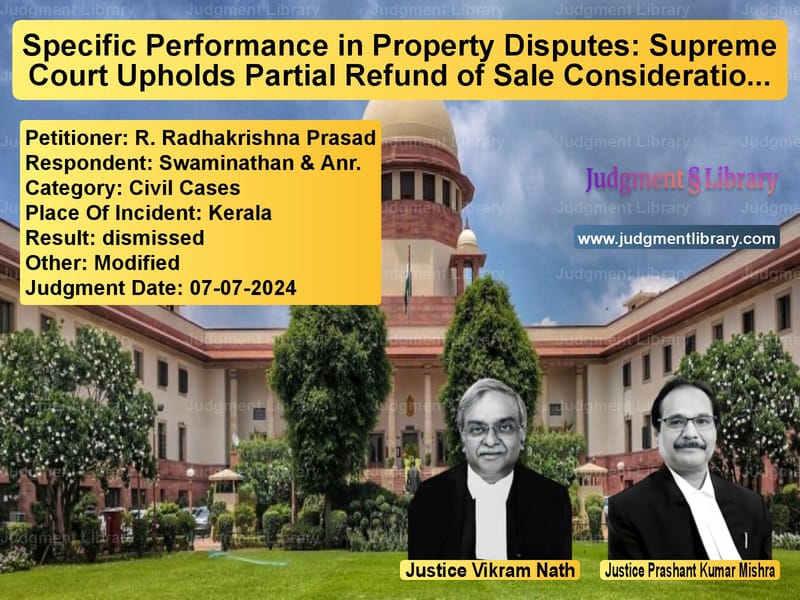 Specific Performance in Property Disputes: Supreme Court Upholds Partial Refund of Sale Consideration image for SC Judgment dated 07-07-2024 in the case of R. Radhakrishna Prasad vs Swaminathan & Anr.